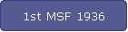 1st MSF 1936