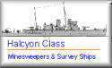 Halcyon Class Minesweepers and Survey Ships